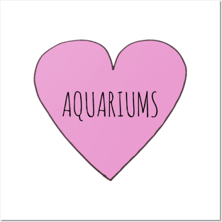 Love Aquariums Posters and Art